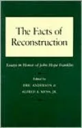 The Facts of Reconstruction: Essays in Honor of John Hope Franklin