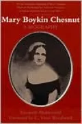 Mary Boykin Chesnut: A Biography