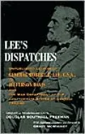 Lee's Dispatches: Unpublished Letters of General Robert E. Lee, C. S. A., to Jefferson Davis and the War Department of the Confederate States of America, 1862-1865