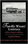 Fonville Winans' Louisiana: Politics, People, and Places