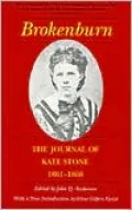 Brokenburn: The Journal of Kate Stone, 1861-1868