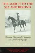The March to the Sea and Beyond : Sherman's Troops in the Savannah and Carolinas Campaigns