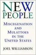 New People: Miscegenation and Mulattoes in the United States