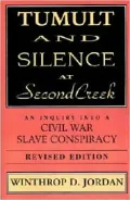 Tumult and Silence at Second Creek: An Inquiry into a Civil War Slave Conspiracy