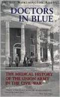 Doctors in Blue: The Medical History of the Union Army in the Civil War
