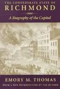 Confederate State of Richmond: A Biography of the Capital