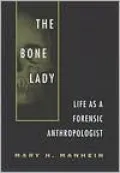 The Bone Lady: Life as a Forensic Anthropologist