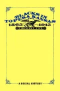 Blacks in Topeka, Kansas 1865-1915, A Social History