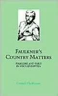 Faulkner's Country Matters: Folklore and Fable in Yoknapatawpha