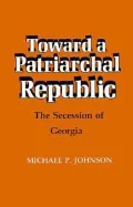 Toward a Patriarchal Republic: The Secession of Georgia