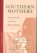 Southern Mothers: Fact and Fictions in Southern Women's Writing