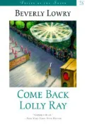 Come Back, Lolly Ray : Novel