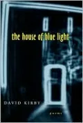 The House of Blue Light: Poems