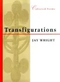 Transfigurations : Collected Poems