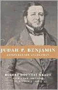 Judah P. Benjamin Confederate Statesman