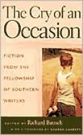 The Cry of an Occasion: Fiction from the Fellowship of Southern Writers