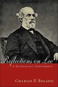 Reflections on Lee: A Historian's Assessment