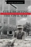 Still Fighting the Civil War: The American South and Southern History