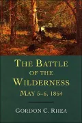 The Battle of the Wilderness, May 5-6, 1864