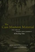The Cass Mastern Material: The Core of Robert Penn Warren's "All the King's Men"