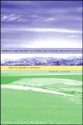 Seeking the Region in American Literature and Culture: Modernity, Dissidence, Innovation