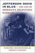 Jefferson Davis in Blue: The Life of Sherman's Relentless Warrior