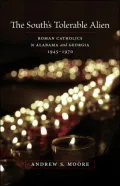 The South's Tolerable Alien: Roman Catholics in Alabama and Georgia, 1945-1970