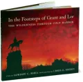 In the Footsteps of Grant and Lee: The Wilderness Through Cold Harbor