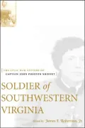 Soldier of Southwestern Virginia: The Civil War Letters of Captain John Preston Sheffey