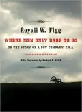 Where Men Only Dare to Go: Or the Story of a Boy Company, C.S.A.