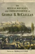Mexican War Diary and Correspondence of George B. McClellan