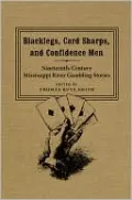 Blacklegs, Card Sharps, and Confidence Men