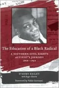Education of a Black Radical: A Southern Civil Rights Activist's Journey, 1959-1964