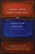 Views from the Dark Side of American History