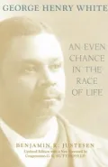 George Henry White: An Even Chance in the Race of Life