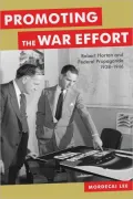 Promoting the War Effort: Robert Horton and Federal Propaganda, 1938-1946