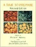 A Time to Prepare: A Pratical Guide for Individuals and Families in Determining A Jewish Approach to Making Personal Arrangements, Establishing the Limits of Medical Care and Embracing Rituals at the End of Life
