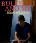 Bullying and Me: Schoolyard Stories