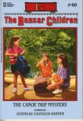 The Canoe Trip Mystery (The Boxcar Children Mysteries #40)