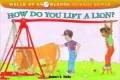 How Do You Lift a Lion?