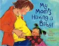 My Mom's Having a Baby!: A Kid?s Month-by-Month Guide to Pregnancy