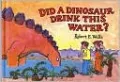 Did a Dinosaur Drink This Water?