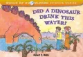 Did a Dinosaur Drink This Water?