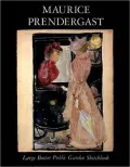 Maurice Pendergast: The Large Boston Public Garden Sketchbook