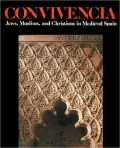 Convivencia: Jews, Muslims, and Christians in Medieval Spain