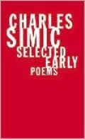 Charles Simic: Selected Early Poems