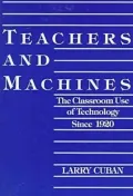 Teachers and Machines: The Classroom of Technology Since 1920