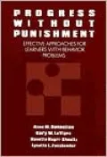 Progress Without Punishment: Effective Approaches for Learners with Behavior Problems