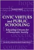 CIVIC Virtues and Public Schooling