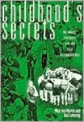 Childhood's Secrets: Intimacy, Privacy, and the Self Reconsidered